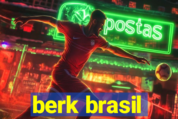 berk brasil